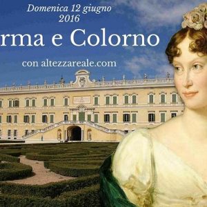 Parma-e-Colorno Parma e Colorno con la duchessa Maria Luigia