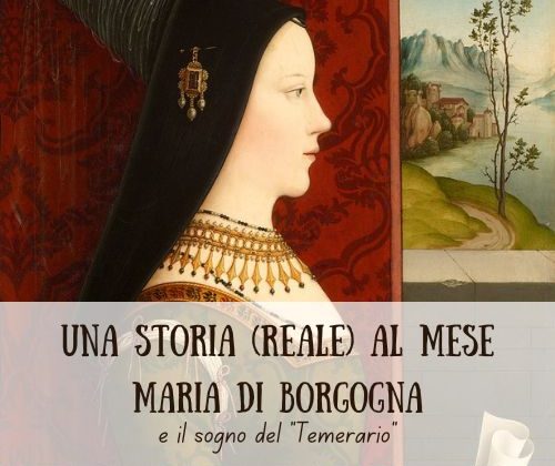 xr:d:DAF5Az5Fqs8:3,j:1506868605305799831,t:24010511 Maria di Borgogna e il sogno del “Temerario” – Una storia (reale) al mese.