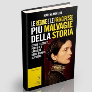regine Regine e principesse malvagie: i segreti delle donne al potere