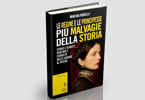 regine Regine e principesse malvagie: i segreti delle donne al potere